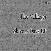 The Villager - Slavery Days EP