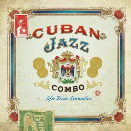 Cuban Jazz Combo - Cuban Disco Connection (CD)