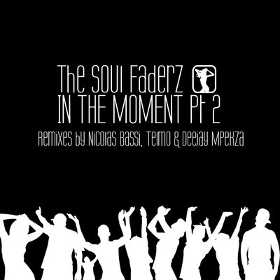 The Soul Faderz - In The Moment (Part 2)