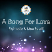 Rightside & Max Scatti - A Song For Love