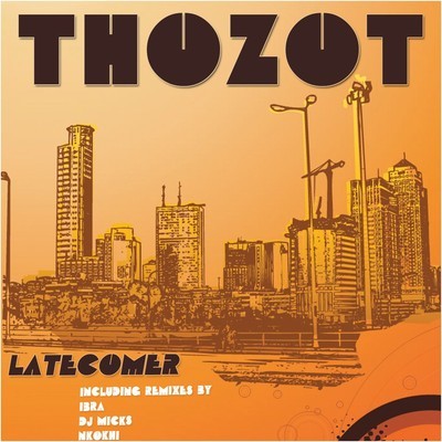 Thozot - Latecomer Remixes