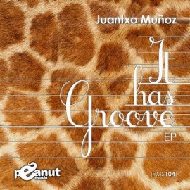 Juantxo Munoz - It Has Groove EP