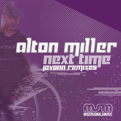 Alton Miller - Next Time [Jovonn Remixes]