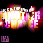 Jack & The Jerk - Another Chance