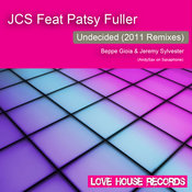 JCS feat. Patsy Fuller - Undecided (Jeremy Sylvester & Beppe Gioia Remixes)