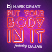 Mark Grant feat. Dajae - Put Your Body In It