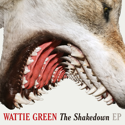 Wattie Green - The Shakedown EP