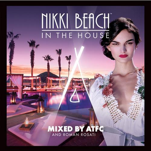 VA - Nikki Beach In The House (Mixed By ATFC & Roman Rosati)