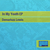 Demarkus Lewis - In My Youth EP