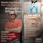 Martin East Project feat. Lisa Donnelly - Wisdom of a Million Years (Incl. Groove Assassin & Andy Caldwell Mixes)