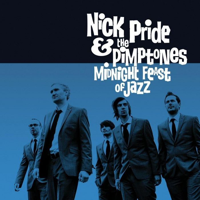 Nick Pride & The Pimptones - Midnight Feast Of Jazz [2011]