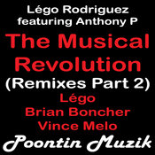 Lego Rodriguez feat. Anthony P - The Musical Revolution (Remixes Part 2)