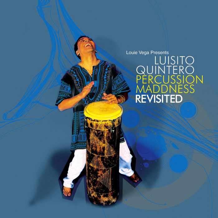 Louie Vega Presents Luisito Quintero - Percussion Maddness Revisited