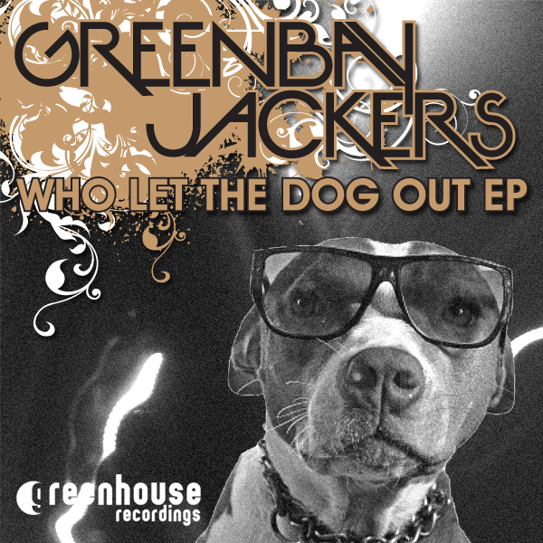 Greenbay Jackers - Who Let The Dog Out