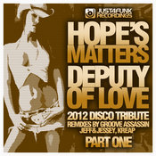 Hope's Matters - Deputy Of Love (2012 Tribute Pt.1) (Incl. Groove Assassin Remix)