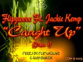 Flipgroove ft Jackie Kemp - Caught Up (Part 1)