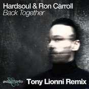 Hardsoul feat. Ron Carroll - Back Together (Tony Lionni Remix)