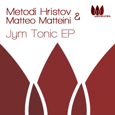 Matteo Matteini & Metodi Hristov - Jym Tonic EP