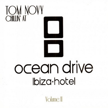 VA - Tom Novy : Chillin' At Ocean Drive Ibiza Hotel Vol. 2 (2011)