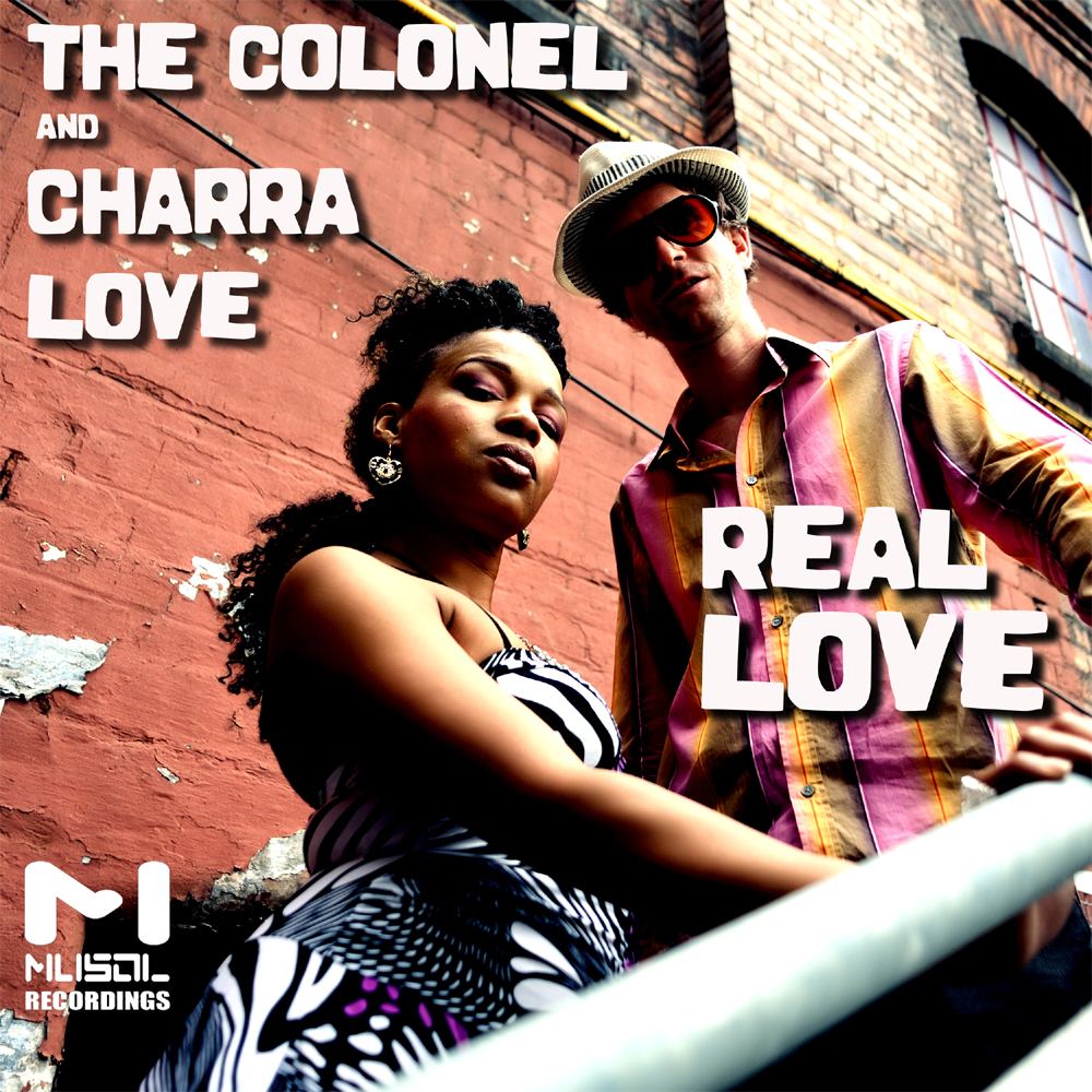 The Colonel & Charra Love - Real Love