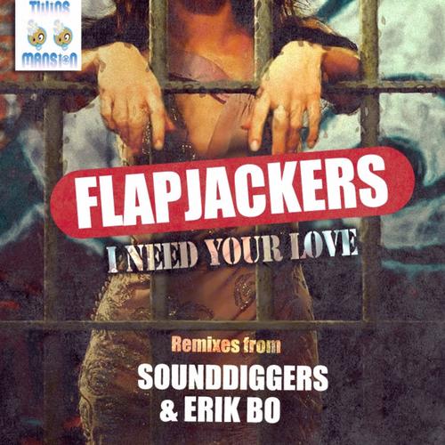 Flapjackers - I Need Your Love