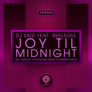 DJ Said feat. Reelsoul - Joy Til Midnight (Incl. Alton Miller & Rasoul Mixes)