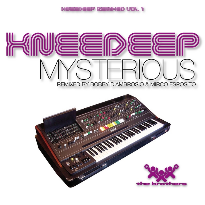 Knee Deep - Mysterious (Incl. Bobby Dambrosio & Mirco Esposito Mixes)