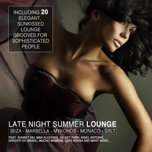 VA - Late Night Summer Lounge - Elegant & Sunkissed Lounge Grooves (Ibiza - Marbella - Mykonos - Monaco - Sylt Edition)