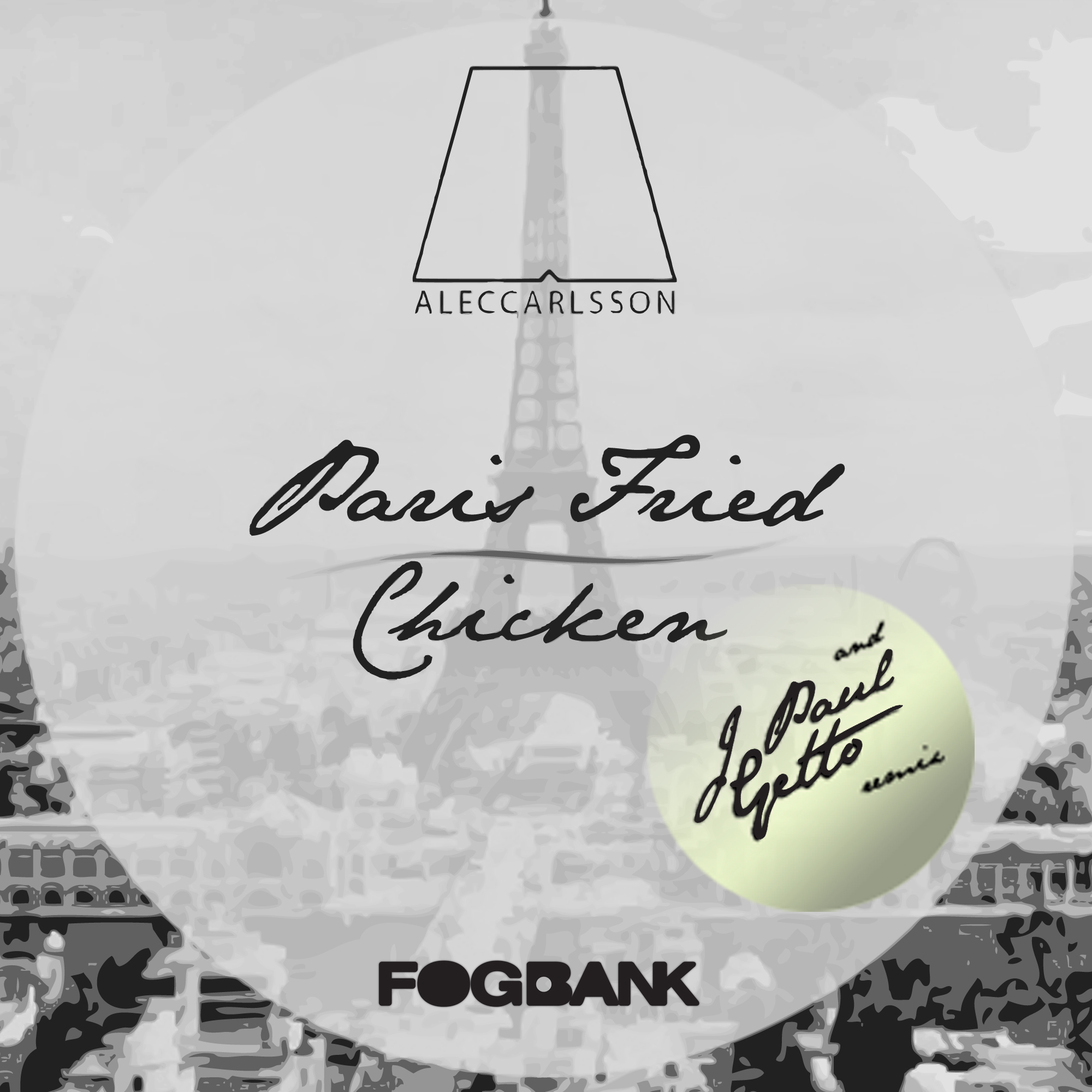 Alec Carlsson - Paris Fried Chicken (Incl. J Paul Getto Remix)