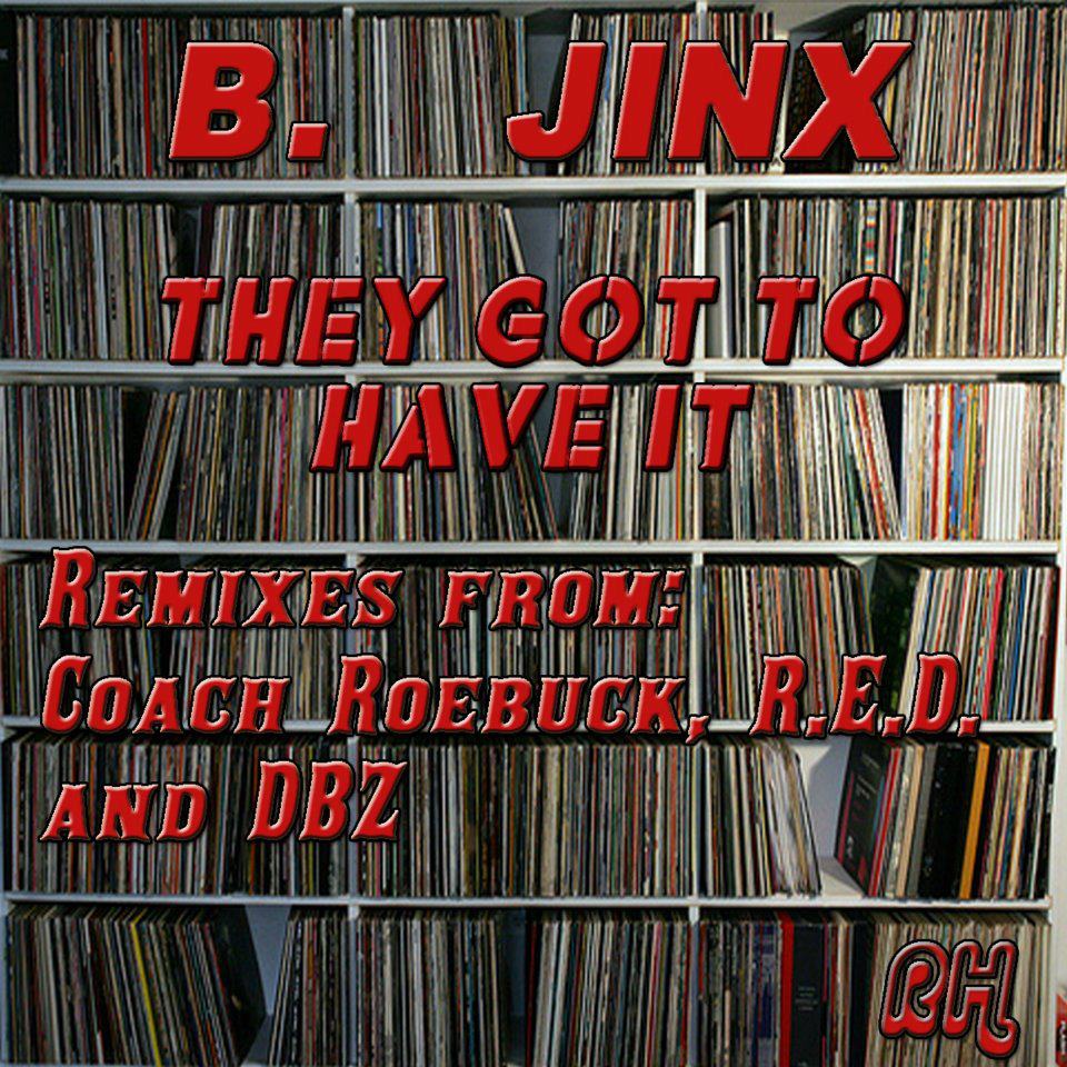 B Jinx - They Got To Have It