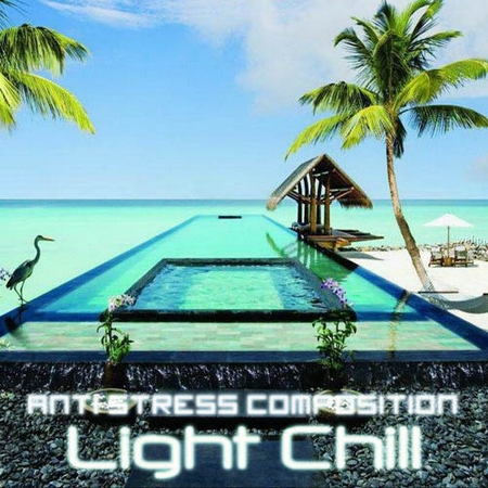 VA - Light Chill. Anti Stress Composition (2011)