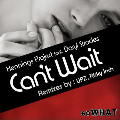 Hennings Project feat. Daryl Strodes - Cant Wait (Incl. UPZ Mix)