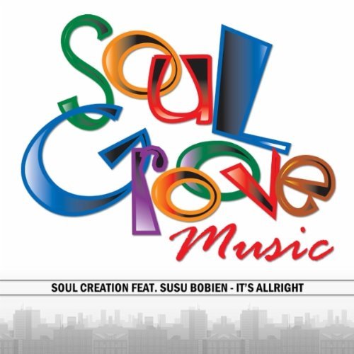 Soul Creation feat. Susu Bobien - Its Allright