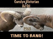 Carolyn Victorian & DJ OJI - Time To Bang