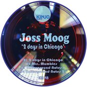 Joss Moog - 2 Days In Chicago