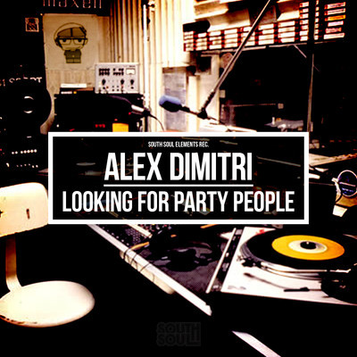 Alex Dimitri - Looking For Party People