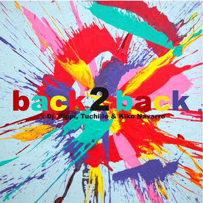 DJ Pippi ,Tuccillo & Kiko Navarro - Back 2 Back (Incl. Boddhi Satva Remix)