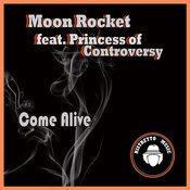 Moon Rocket feat Princess Of Controversy - Come Alive