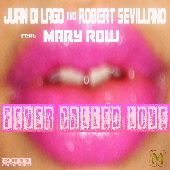 Juan Di Lago, Robert Sevillano - Fever Called Love 2011