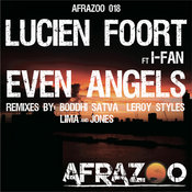 Lucien Foort feat I-Fan - Even Angels (Incl. Mixes By Boddhi Satva & Leroy Styles)