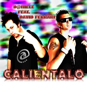 D@niele feat. David Ferrari - Calientalo