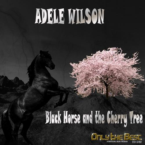 Adele Wilson - Black Horse & The Cherry Tree