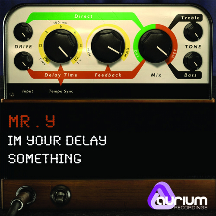 Mr. Y - Im Your Delay Something EP