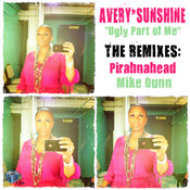 Avery Sunshine - Ugly Part Of Me (The Remixes) (Incl. Mike Dunn and Pirahnahead Mixes)