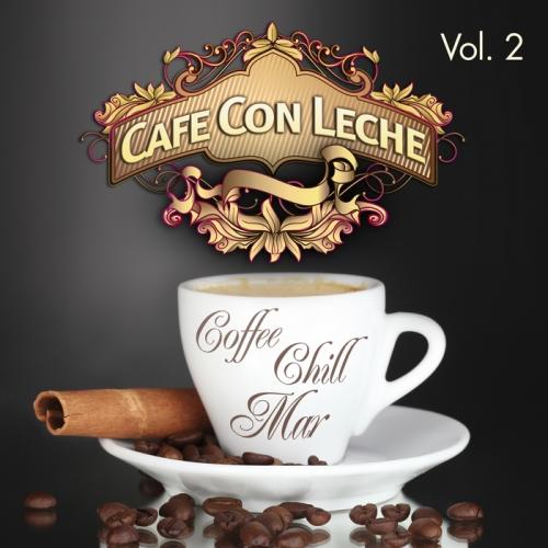 VA - Cafe Con Leche Presents Coffee Chill Mar Vol.2 (Best Selection Of Lounge Chill Out and Downbeat)