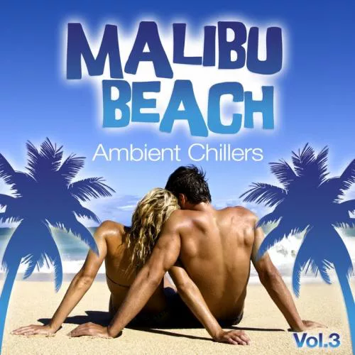 VA - Malibu Beach Ambient Chillers Vol.3 (Global Chill Out and Erotic Lounge Pearls)