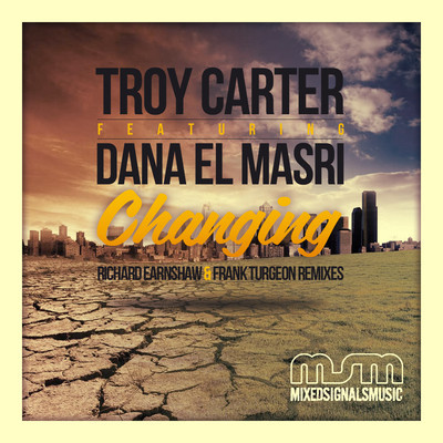 Troy Carter feat Dana El Masri - Changing (Incl. Remixes)