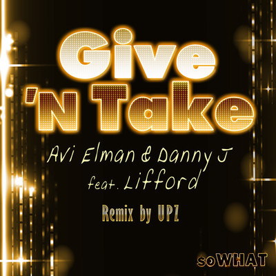 Avi Elman & Danny J feat. Lifford - Give N' Take