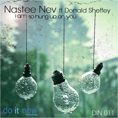 Nastee Nev feat. Donald Sheffey - Im So Hung Up On You