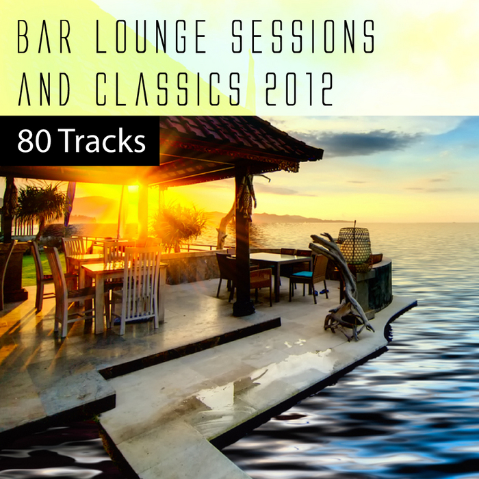 VA - Bar Lounge Sessions and Classics 2012